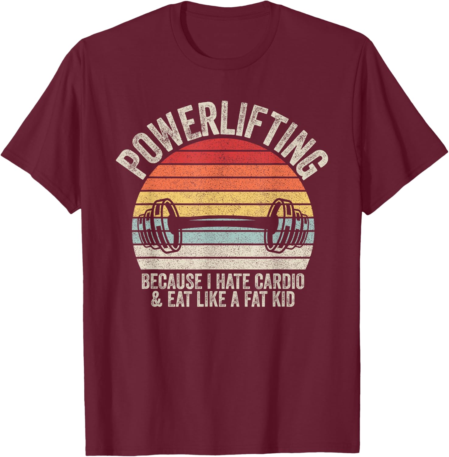 Vintage Retro Powerlifting Because I Hate Cardio Funny GYM T-Shirt - T-Shirt | Maroon
