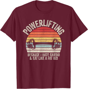 Vintage Retro Powerlifting Because I Hate Cardio Funny GYM T-Shirt - T-Shirt | Maroon