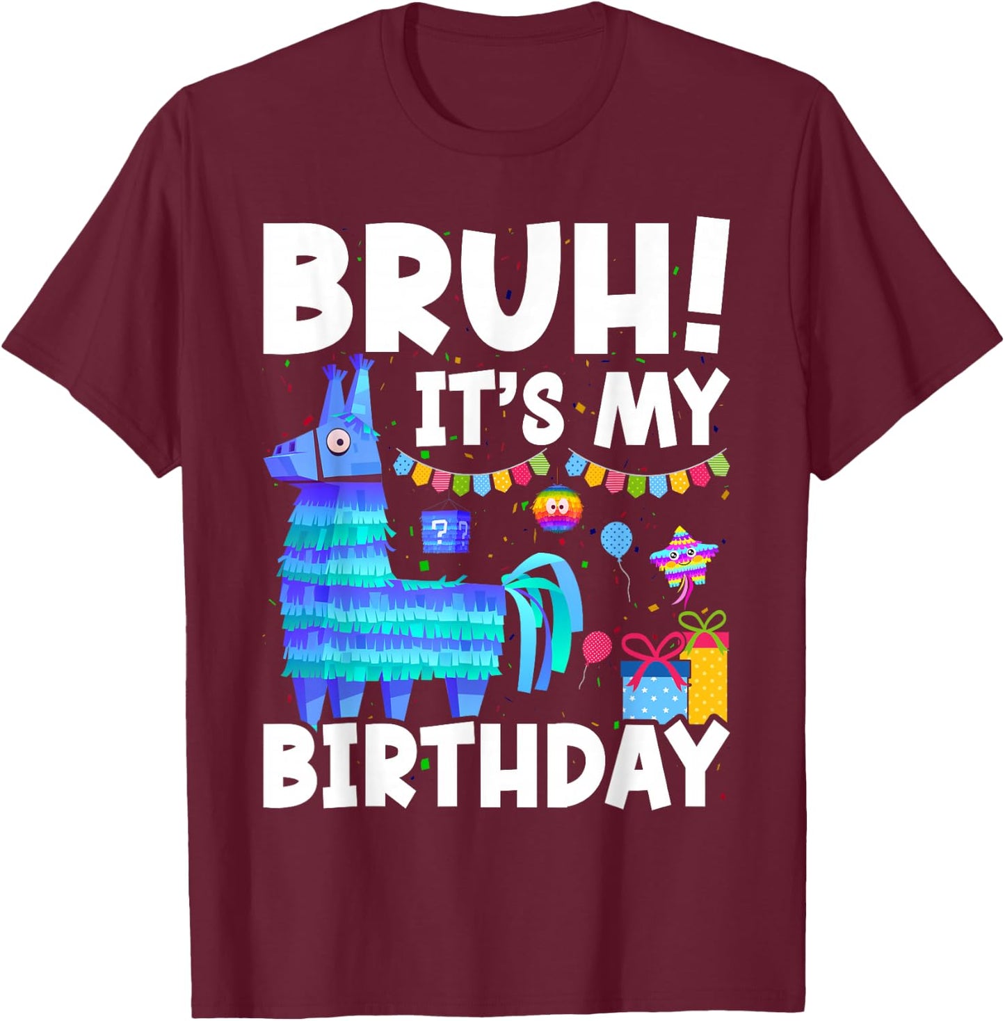 Bruh Its My Birthday Llama Pinata Family Party Boys Girls T-Shirt - T-Shirt | Maroon