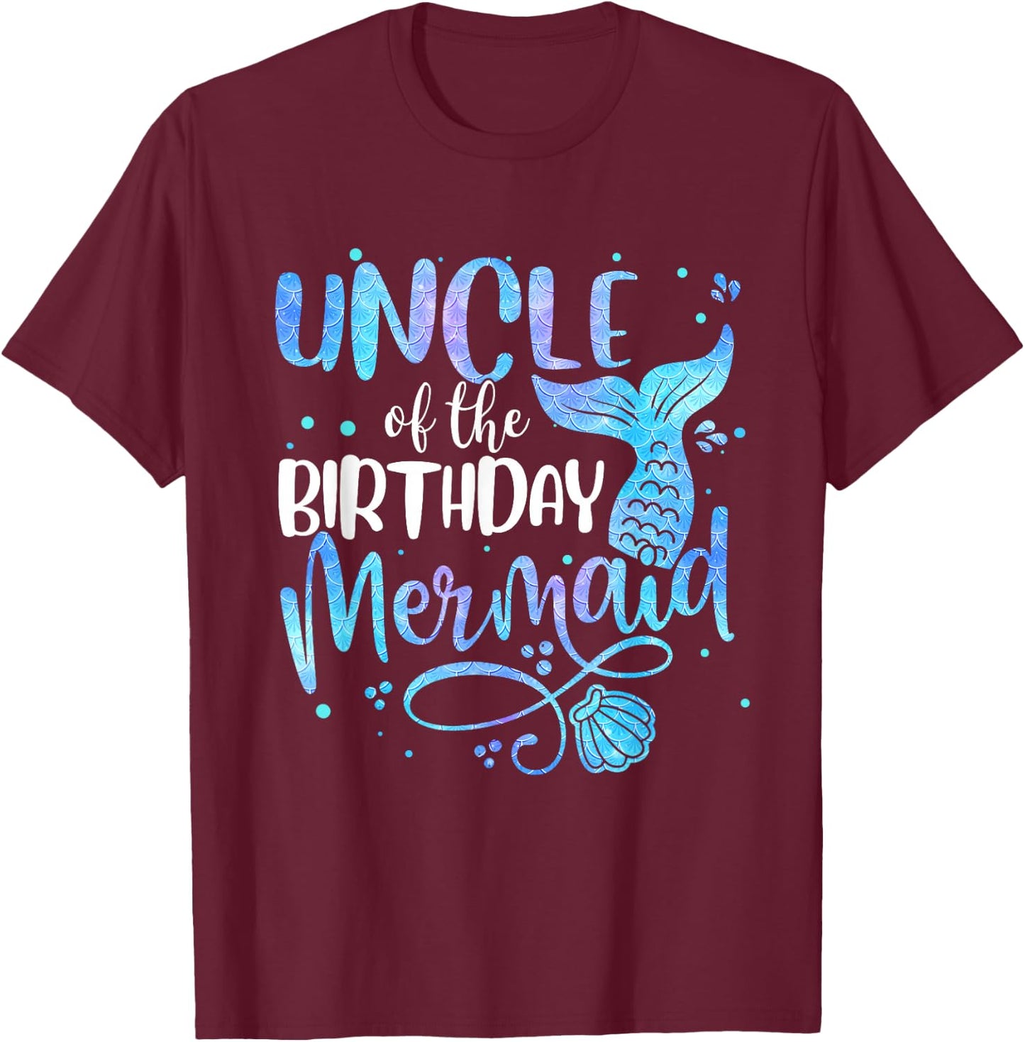 Uncle Of The Birthday Mermaid Family Matching Party Squad T-Shirt - T-Shirt | Maroon