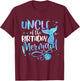Uncle Of The Birthday Mermaid Family Matching Party Squad T-Shirt - T-Shirt | Maroon