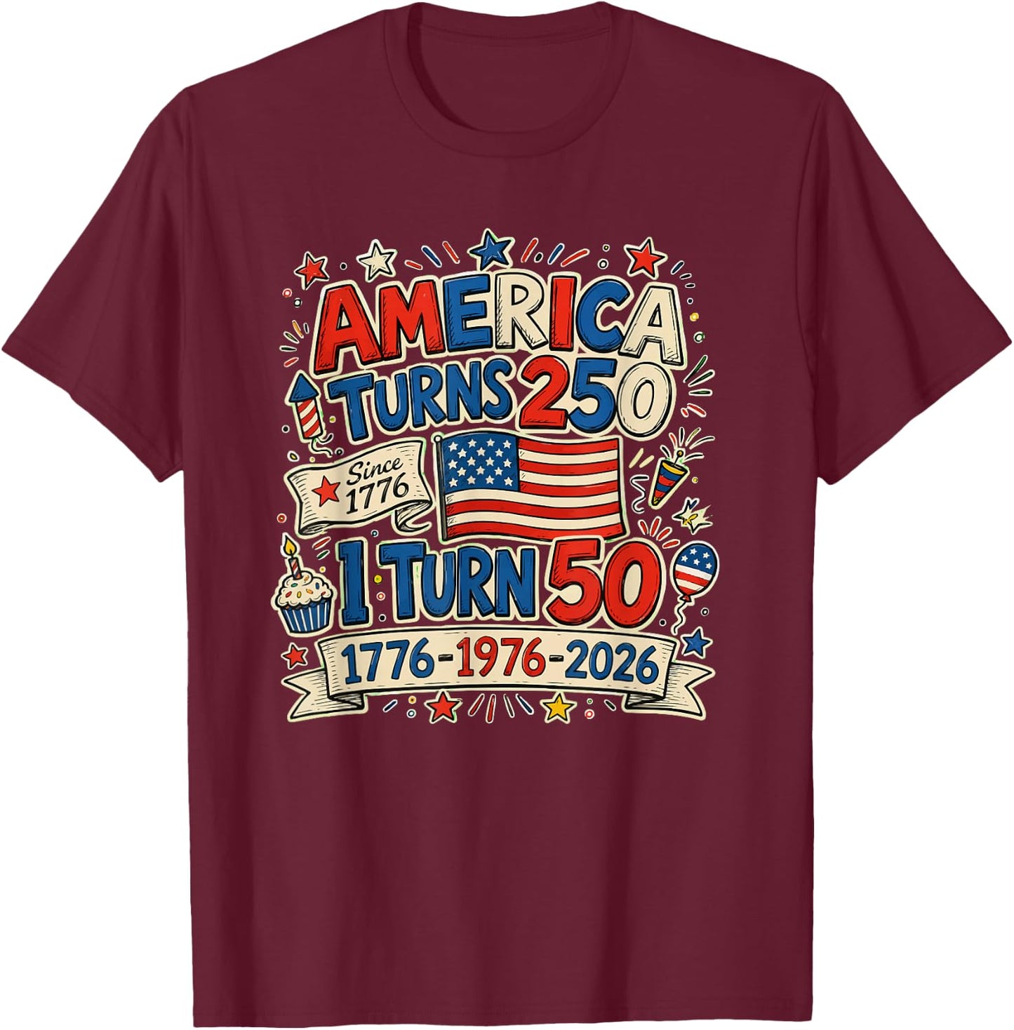 Vintage Retro America Turns 250 I Turn 50 1976 50Th Birthday T-Shirt - T-Shirt | Maroon