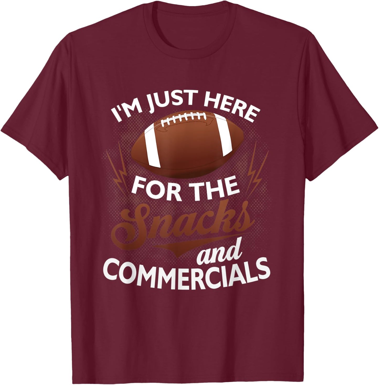 I'm Just Here For The Snacks And Commercials Funny Football T-Shirt - T-Shirt | Maroon