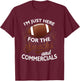 I'm Just Here For The Snacks And Commercials Funny Football T-Shirt - T-Shirt | Maroon
