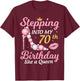 Stepping Into My 70th Birthday Like A Queen Happy To Me Mom T-Shirt - T-Shirt | Maroon