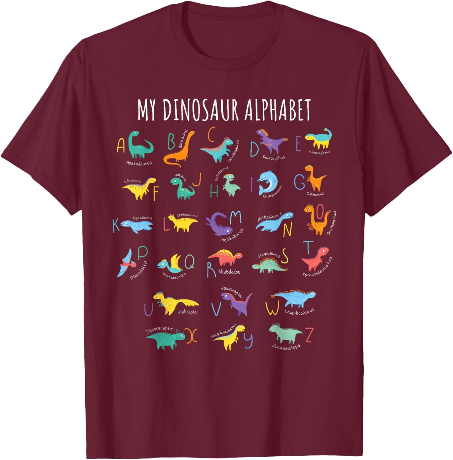 My Dinosaurs Alphabet ABC Dino Identification Educational T-Shirt - T-Shirt | Maroon
