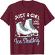 Kids Ice Skating Figure Skating Just a Girl Who Loves Ice Skating T-Shirt - T-Shirt | Maroon