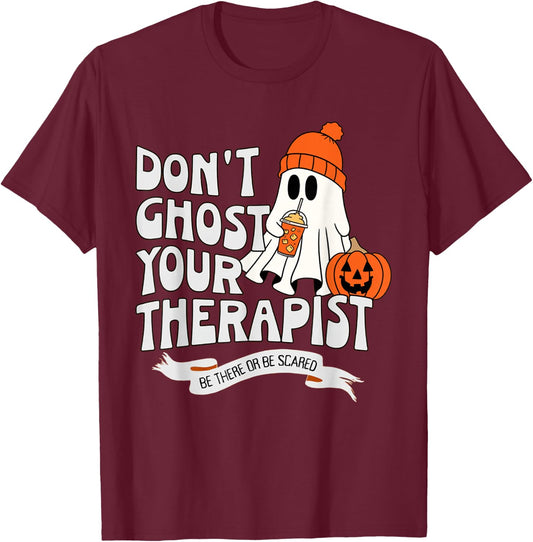 Don't Ghost Your Therapist Halloween Mental Health Advocacy T-Shirt - T-Shirt | Maroon
