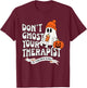 Don't Ghost Your Therapist Halloween Mental Health Advocacy T-Shirt - T-Shirt | Maroon