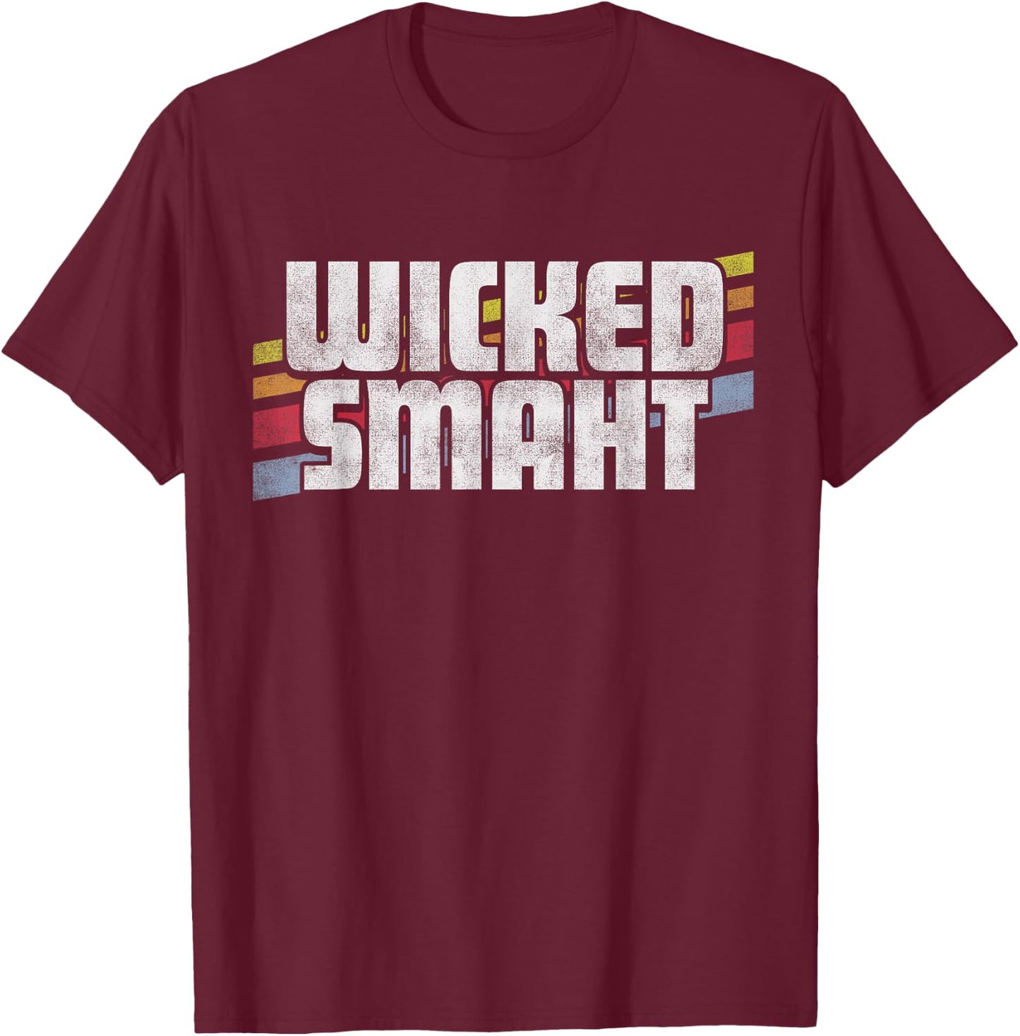 Wicked Smaht Funny Sayings Sarcastic Humor Joke Boston Gift T-Shirt - T-Shirt | Maroon