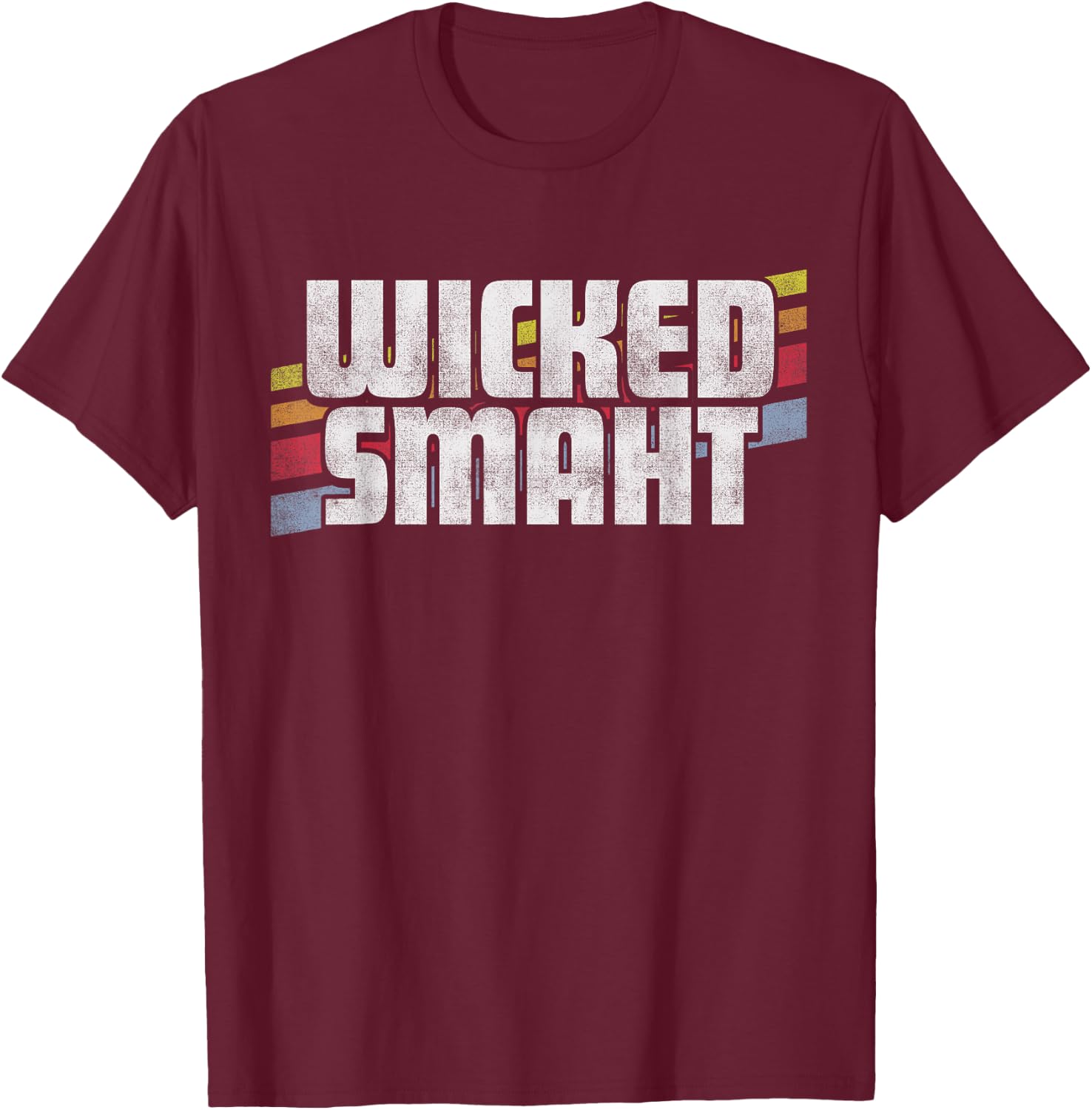 Wicked Smaht Funny Sayings Sarcastic Humor Joke Boston Gift T-Shirt - T-Shirt | Maroon