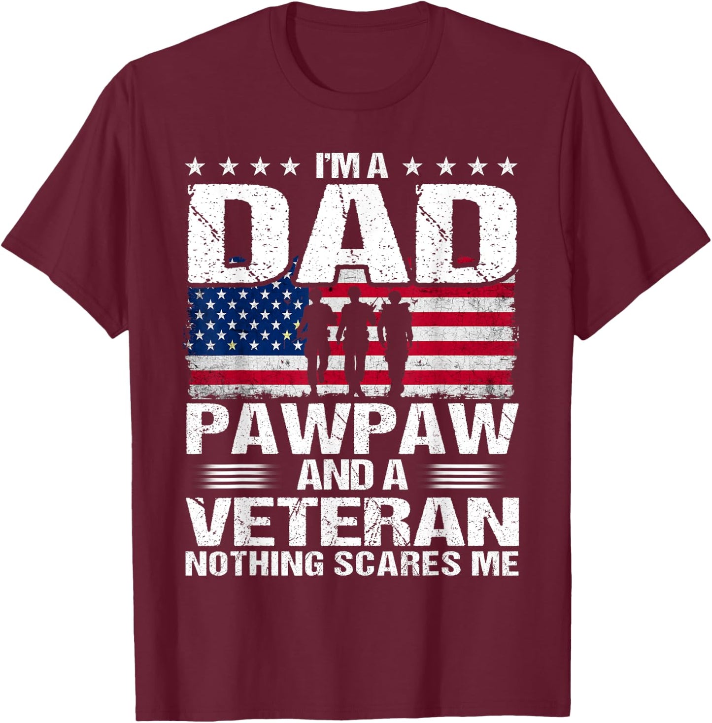 I Am A Dad A Pawpaw And A Veteran T Shirt Fathers Day T-Shirt - T-Shirt | Maroon