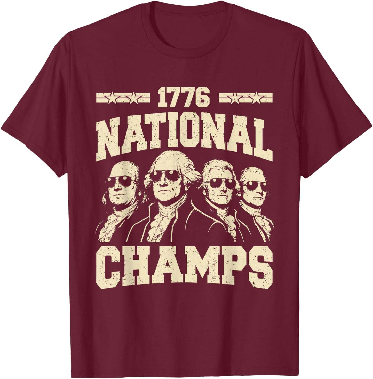 1776 National Champs Funny Patriotic America Founding Father T-Shirt - T-Shirt | Maroon