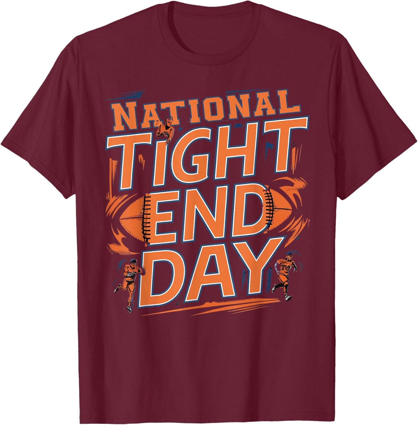 National Tight End Day 2026 American Football Lovers T-Shirt - T-Shirt | Maroon