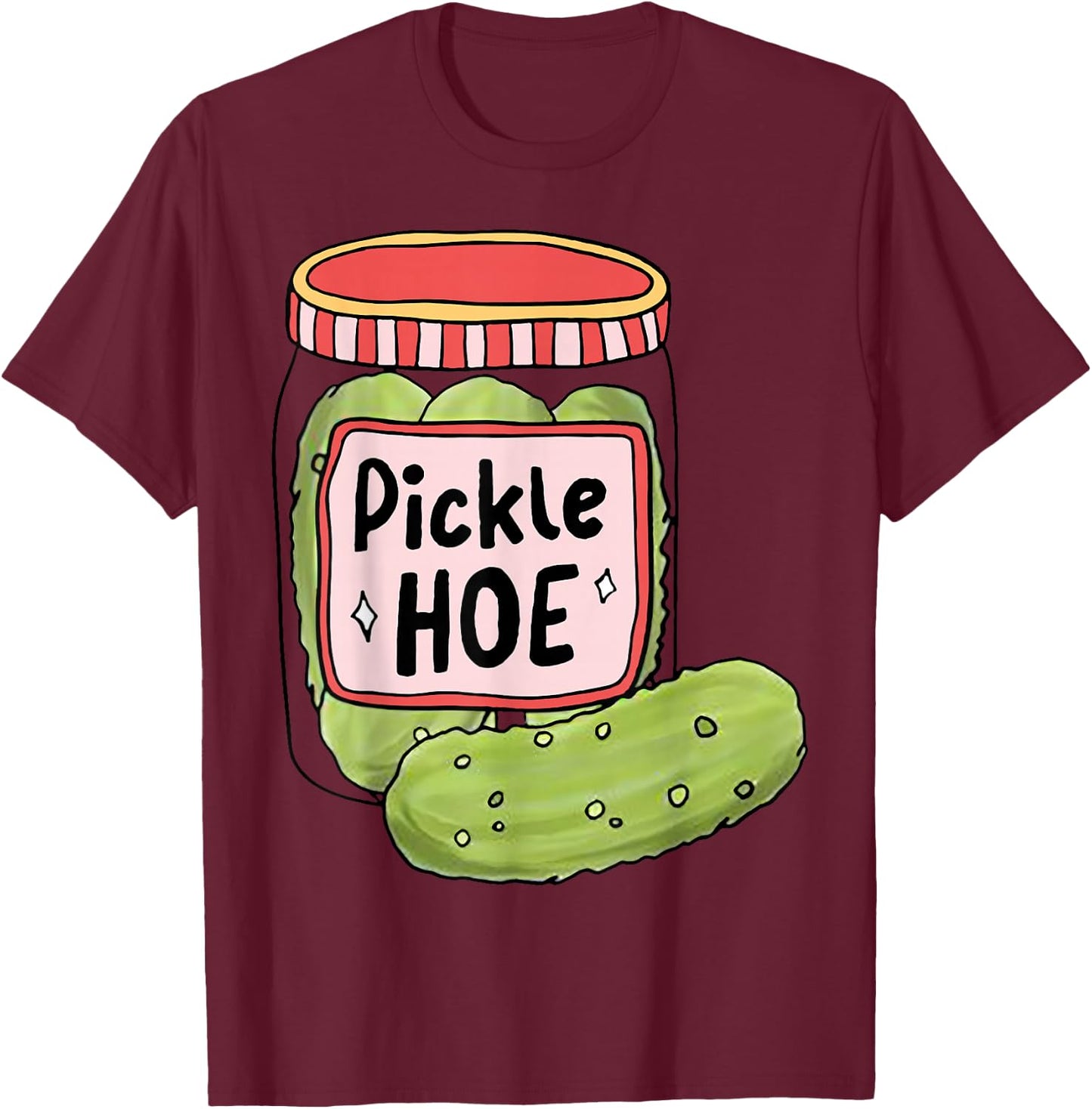 Pickle Hoe T-Shirt - T-Shirt | Maroon
