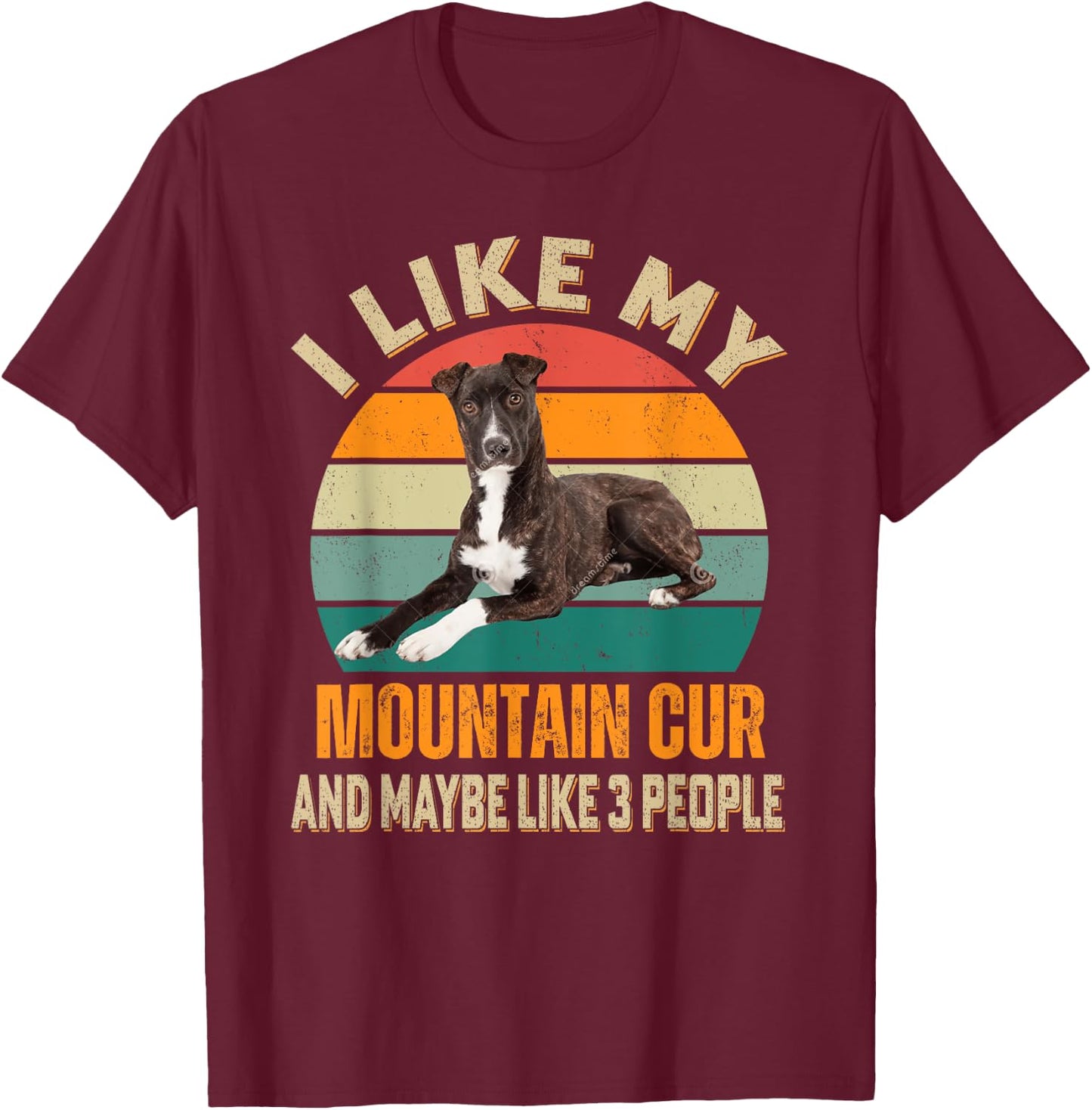 I Like My Mountain Cur Dog & Maybe 3 People Dogs Owner Men Women T-Shirt - T-Shirt | Maroon