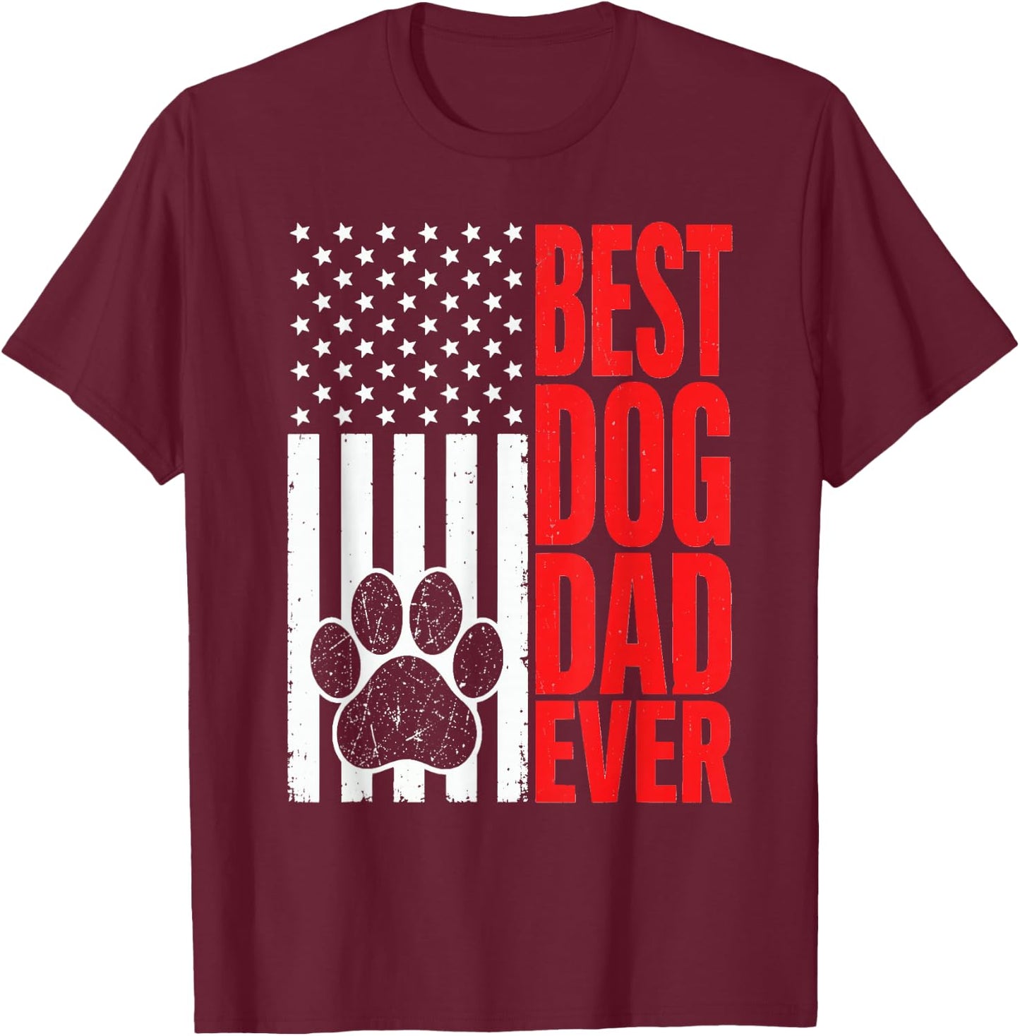Best Dog Dad Ever Patriotic Father's Day Dog Lover T-Shirt - T-Shirt | Maroon