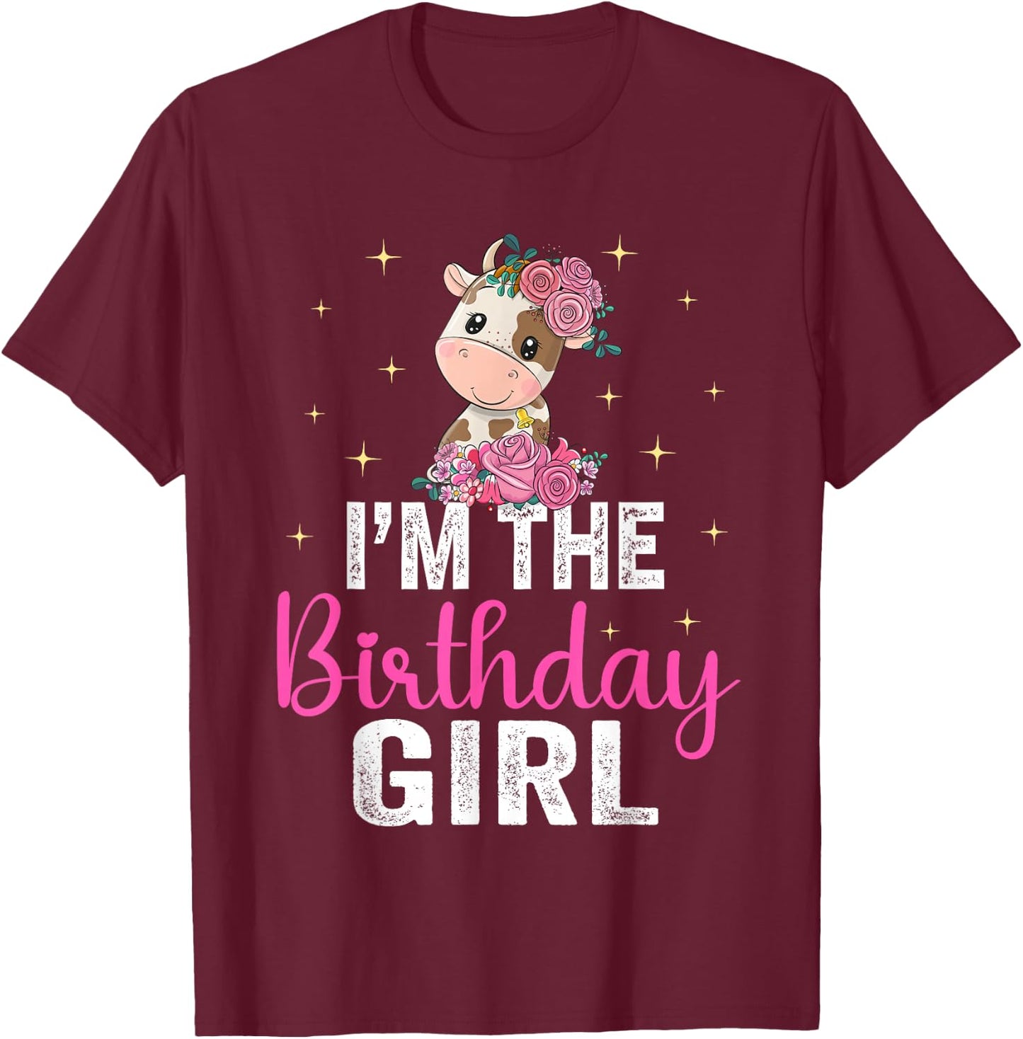 I'm the Birthday Girl Shirt Cow 1St Cow Birthday Girl T-Shirt - T-Shirt | Maroon