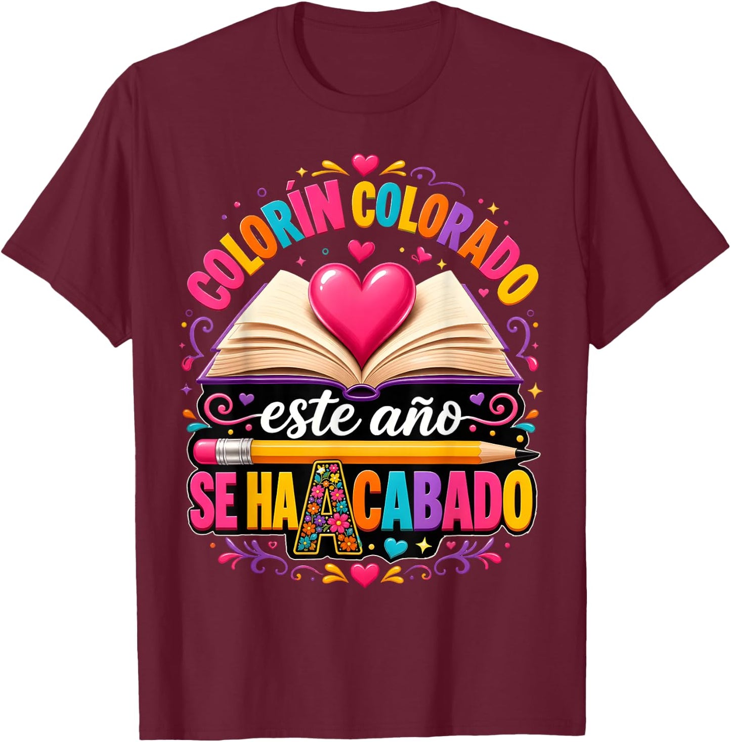 Colorin Colorado PNG, Este Año Se Ha Acabado Teacher Design T-Shirt - T-Shirt | Maroon