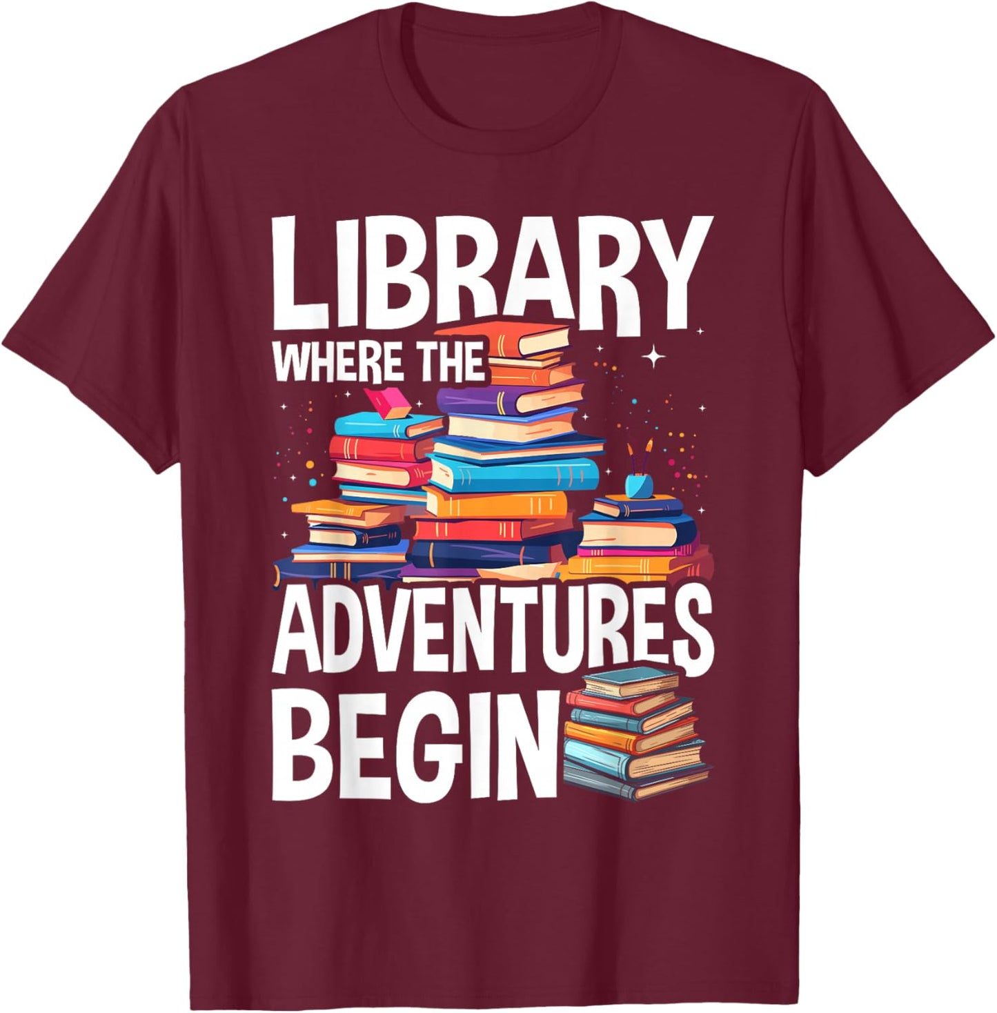 Library Where The Adventures Begin - Librarian Book Reader T-Shirt - T-Shirt | Maroon