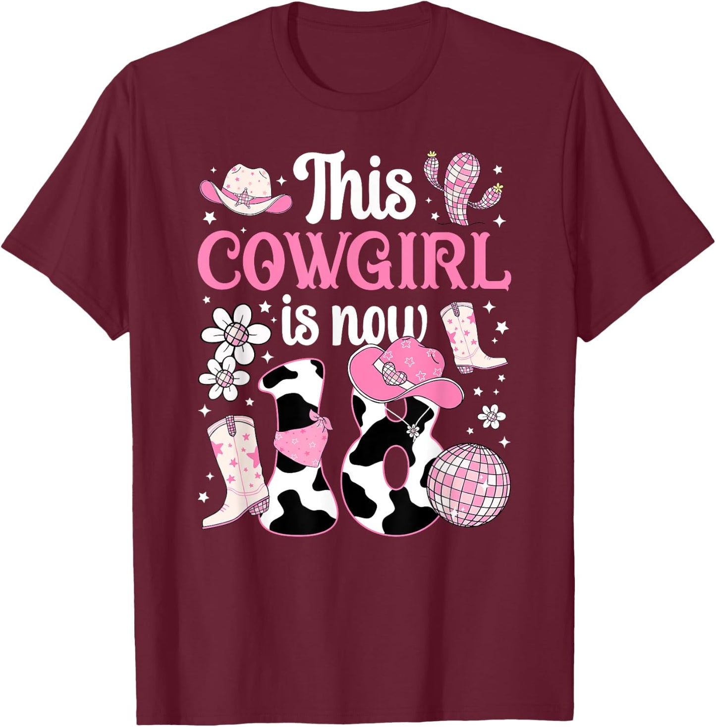 18th Birthday Cowgirl Eighteen Year Old Cow Girl Bday Party T-Shirt - T-Shirt | Maroon