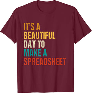 It's a beautiful day to make a spreadsheet tax advisors T-Shirt - T-Shirt | Maroon