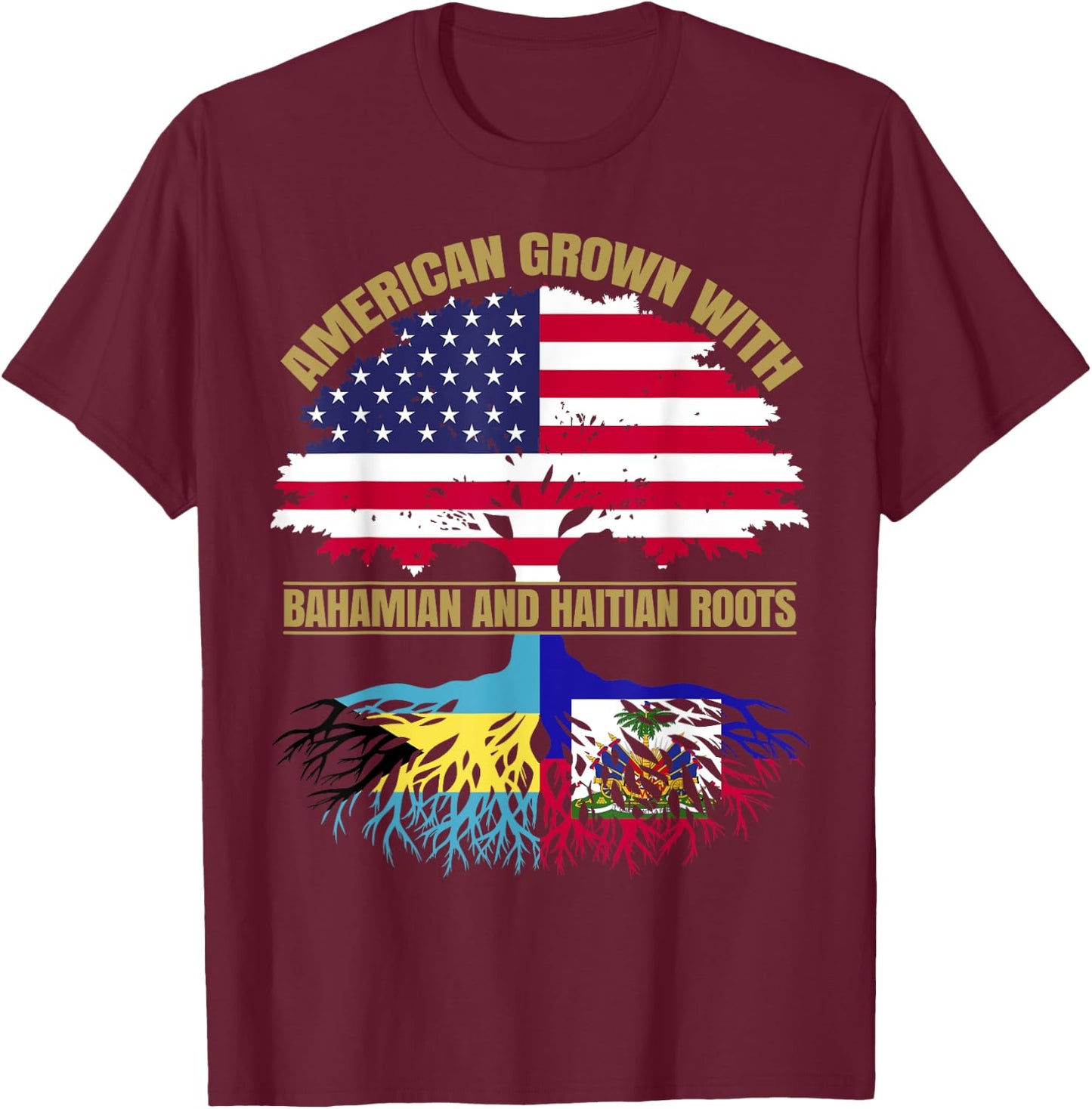 Heritage American Grown with Bahamian Haitian Roots T-Shirt - T-Shirt | Maroon