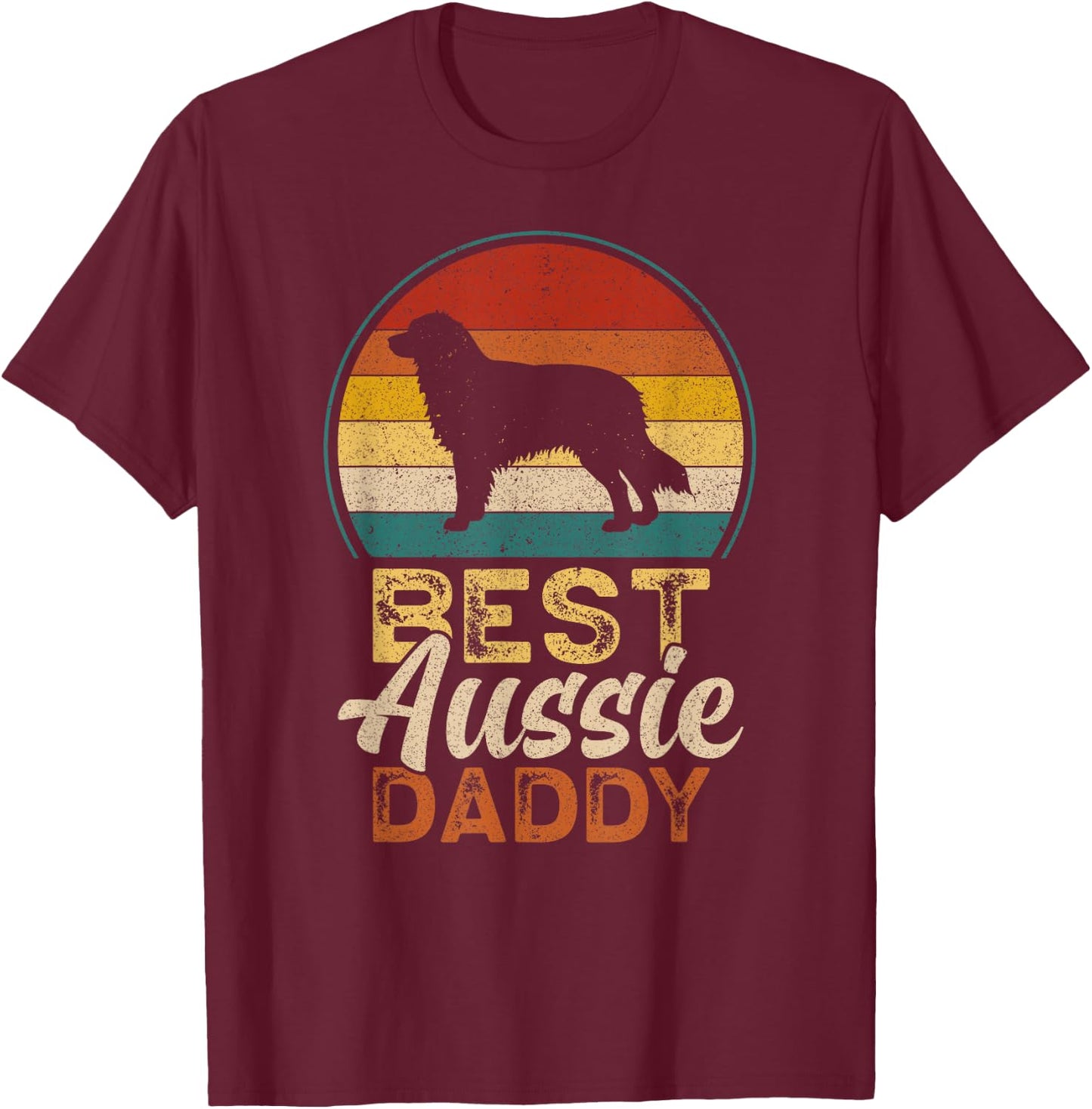 Best Aussie Daddy, Father's Day Australian Shepherd Dad T-Shirt - T-Shirt | Maroon