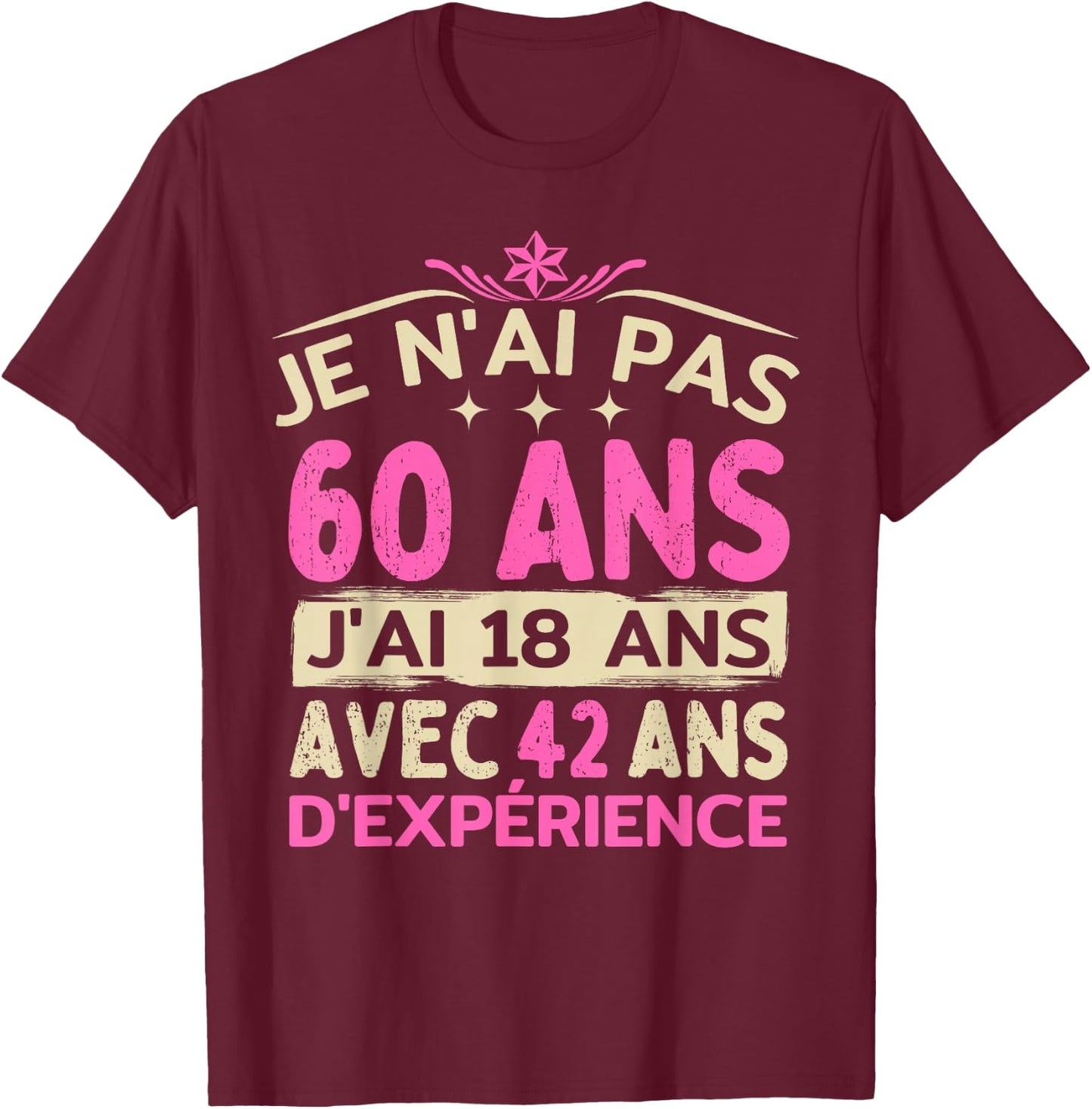 60 years old woman 1964 funny birthday gift i dont have 60 t shirt, Black T-Shirt - T-Shirt | Maroon