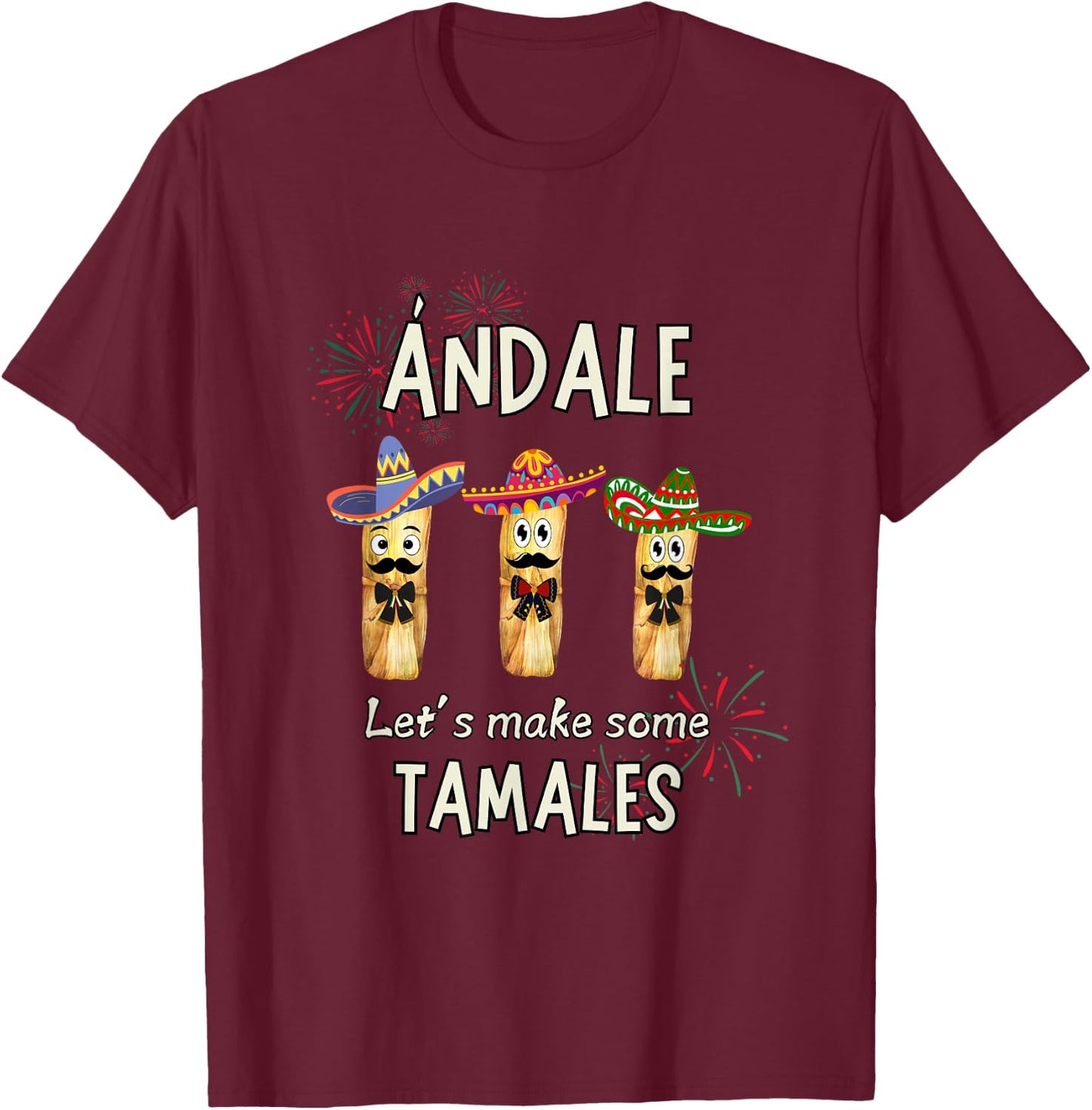Let's Make Some Tamales Christmas Tamale Mexican Party Shirt T-Shirt - T-Shirt | Maroon