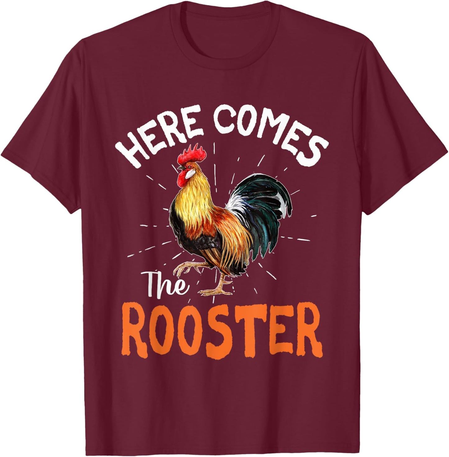 Here Comes The Rooster Shirt Chicken Lady Outfit T-Shirt - T-Shirt | Maroon