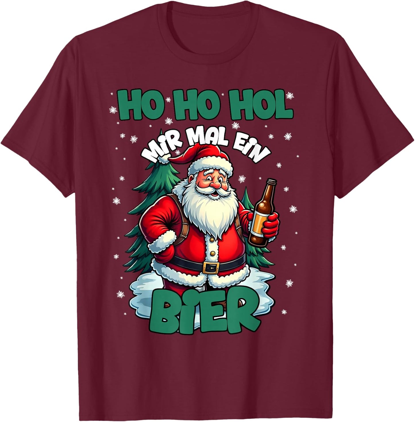 Funny Saying Ho Ho Hol Mir Mal Ein Bier Ugly Christmas , black T-Shirt - T-Shirt | Maroon