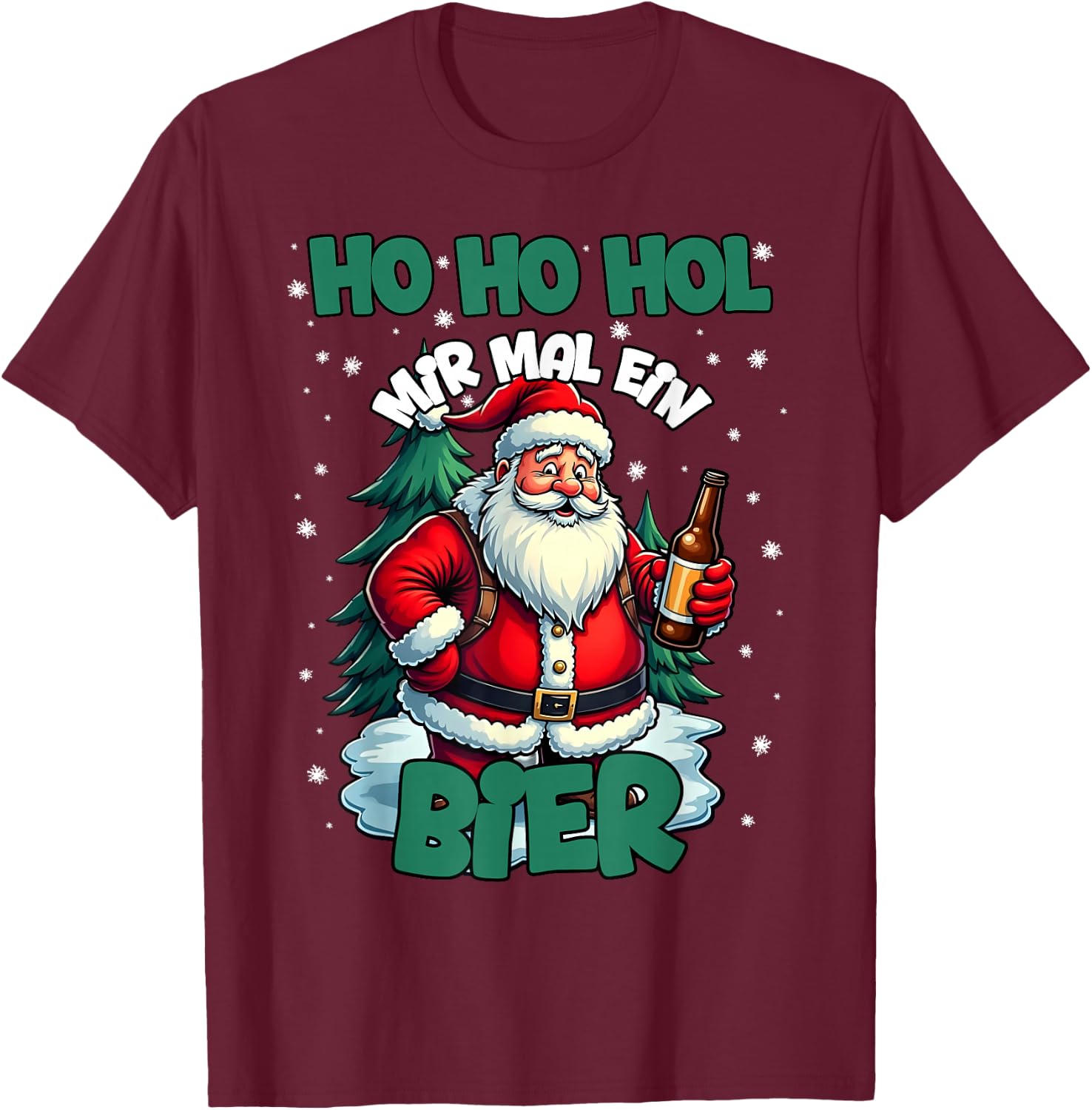Funny Saying Ho Ho Hol Mir Mal Ein Bier Ugly Christmas , black T-Shirt - T-Shirt | Maroon