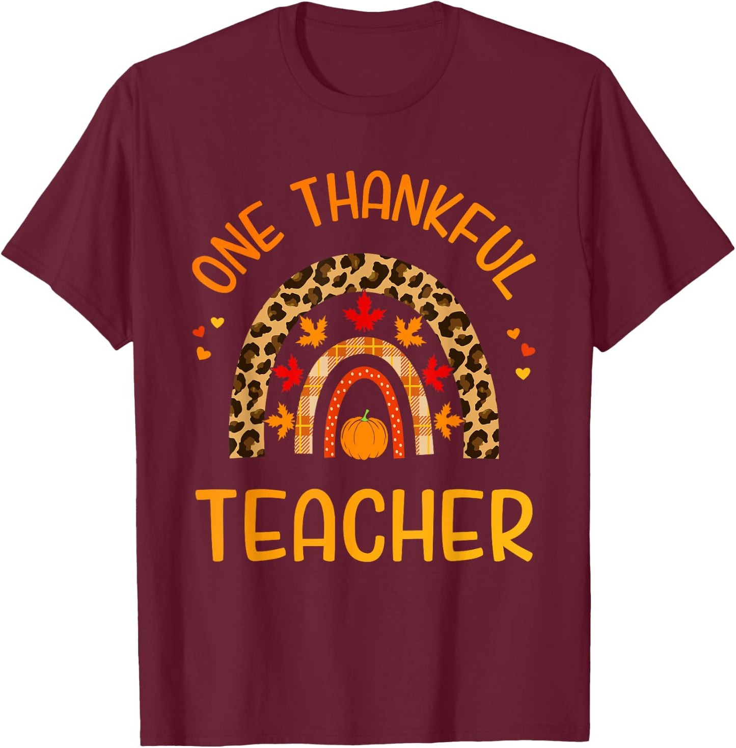 One Thankful Teacher with Leopard Rainbow for Thanksgiving T-Shirt - T-Shirt | Maroon