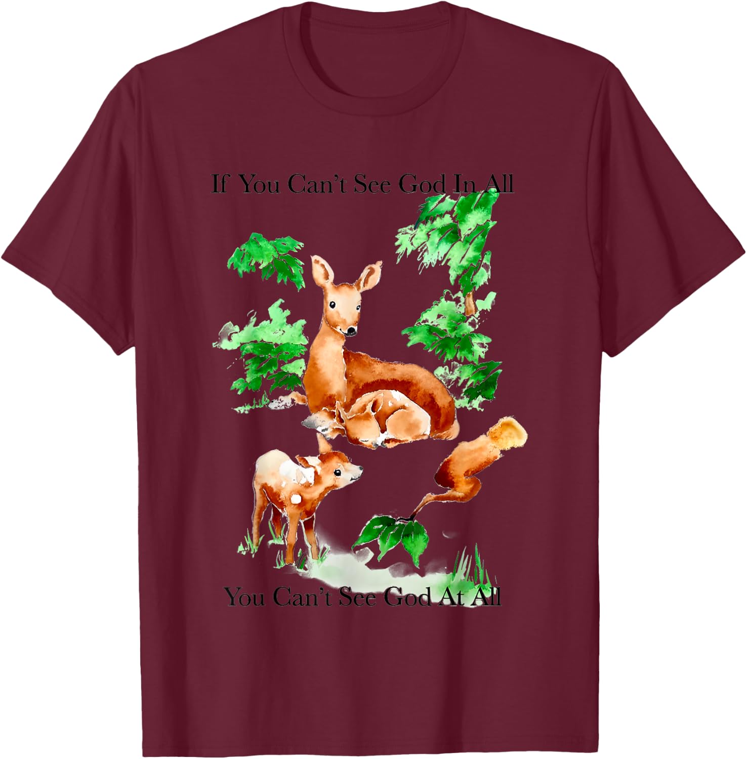 If You Can't See God In All You Can't See God At All T-Shirt - T-Shirt | Maroon