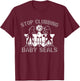 Stop Clubbing Baby Seals Apparel T-Shirt - T-Shirt | Maroon