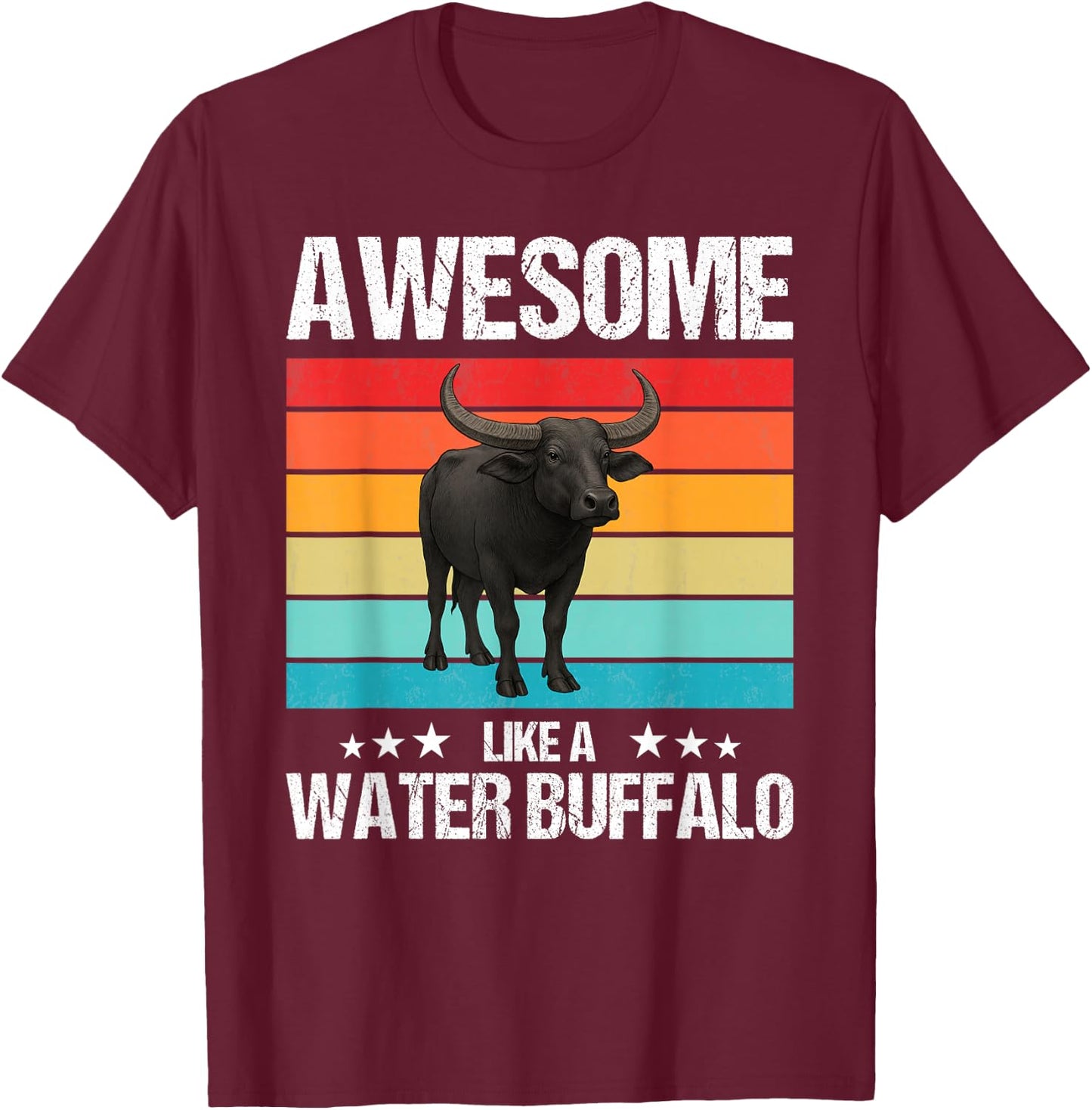 Awesome like a Water Buffalo T-Shirt - T-Shirt | Maroon