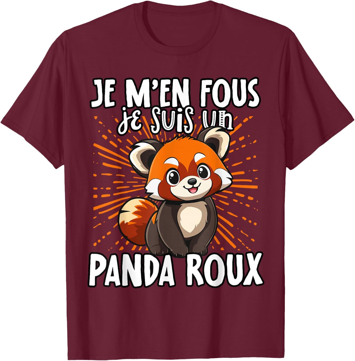 Je M'en Fous Je Suis Un Panda Roux - Cute Red Panda , Black, S T-Shirt - T-Shirt | Maroon