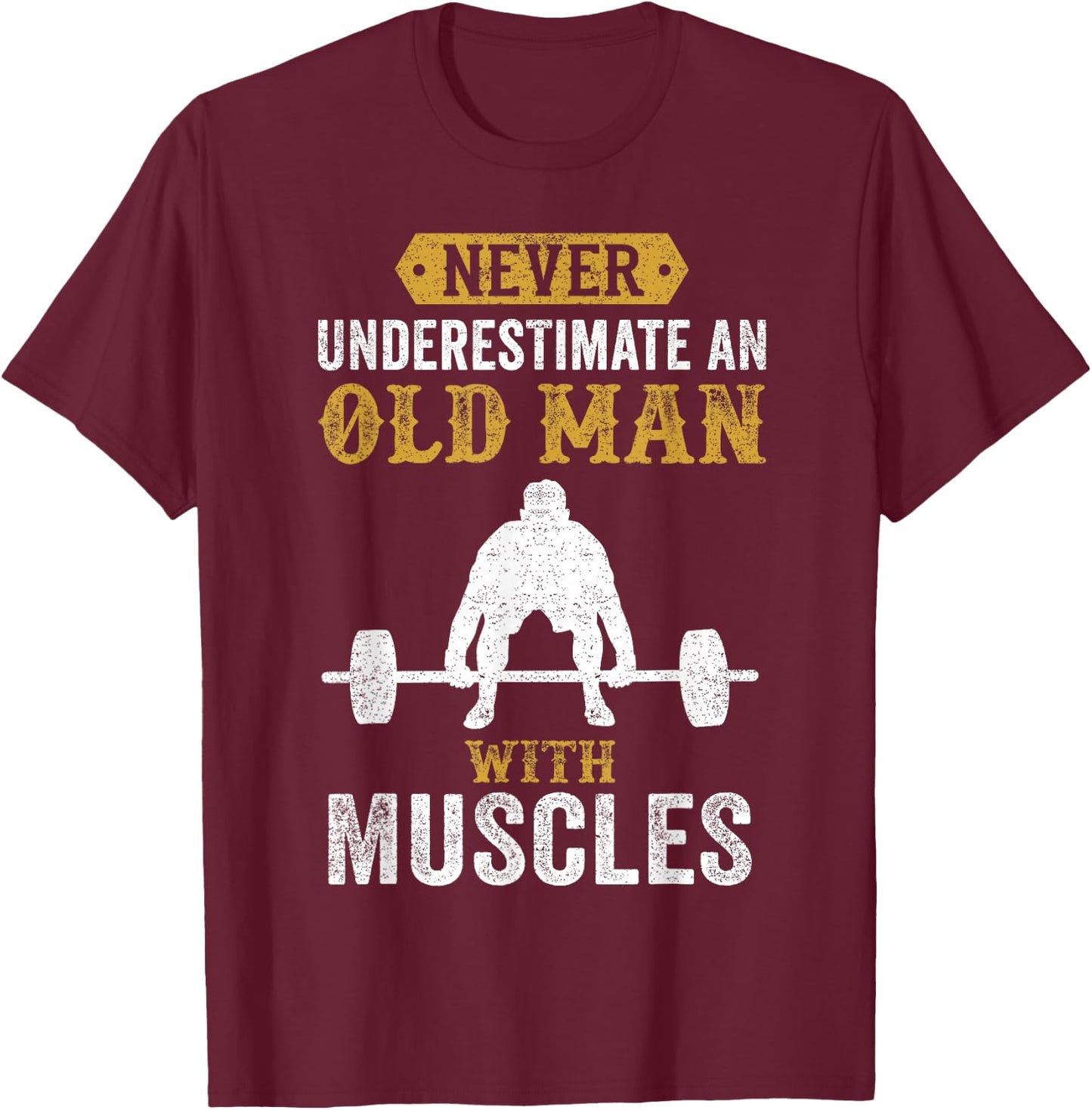 Funny Saying Weightlifting Gift Bodybuilder T-Shirt - T-Shirt | Maroon