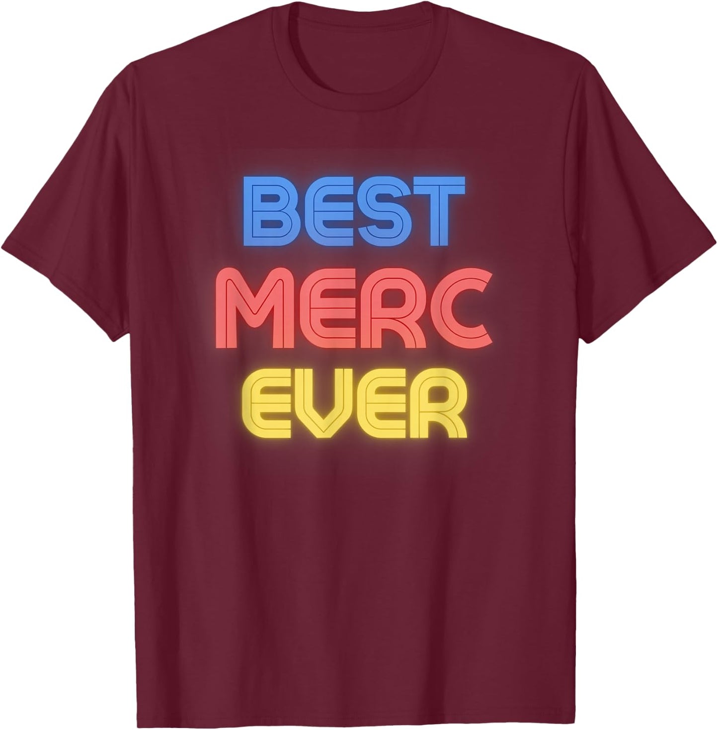 Best Merc Ever - Funny Merc Name Merc T-Shirt - T-Shirt | Maroon