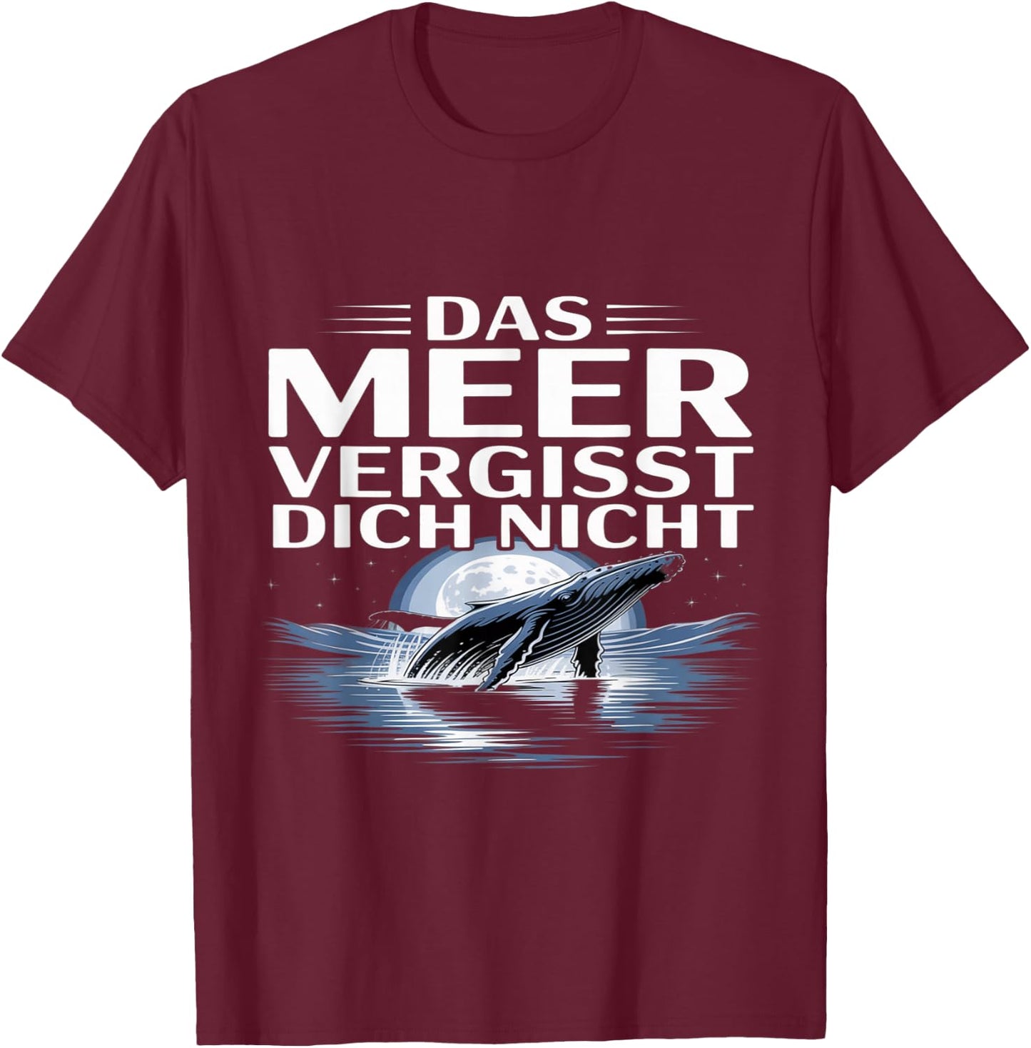 Das Meer Vergisst Dich Nicht Timmy Hope Buckelwal T-Shirt - T-Shirt | Maroon