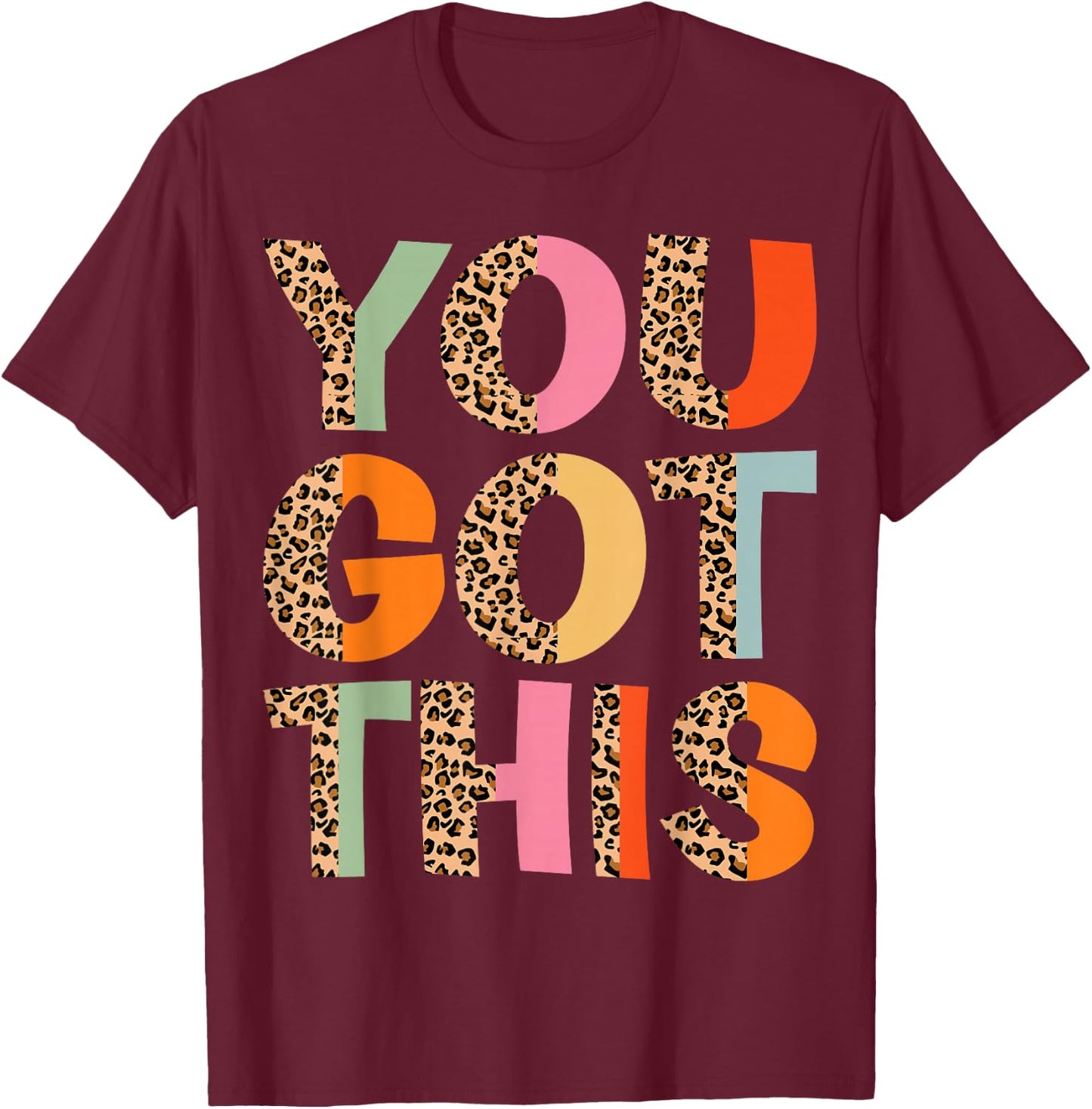 You Got This Boho Leopard Skin Motivation Test Day Teacher T-Shirt - T-Shirt | Maroon