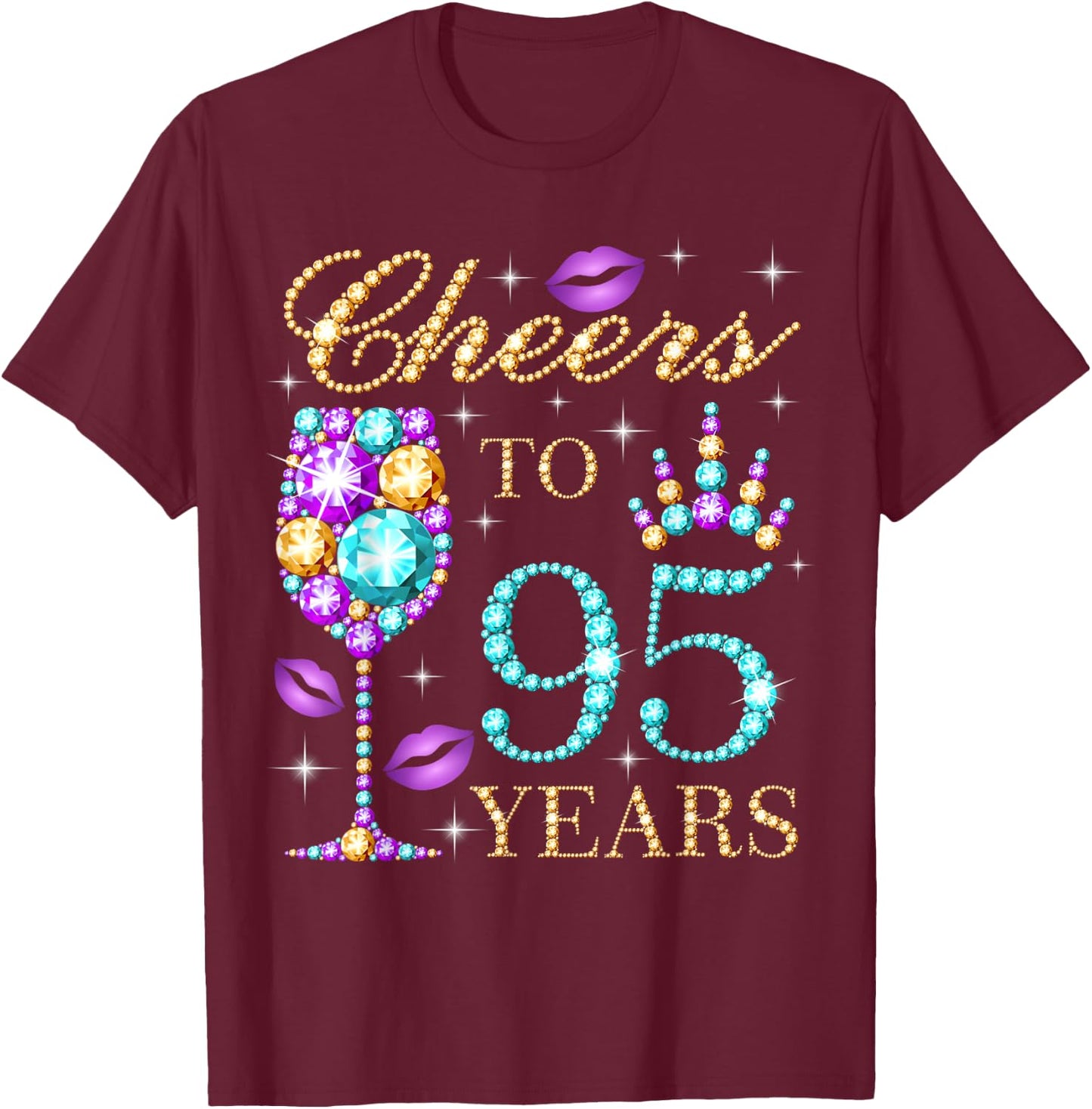 Cheers To 95 Years Old Women 95th Birthday Party T-Shirt - T-Shirt | Maroon