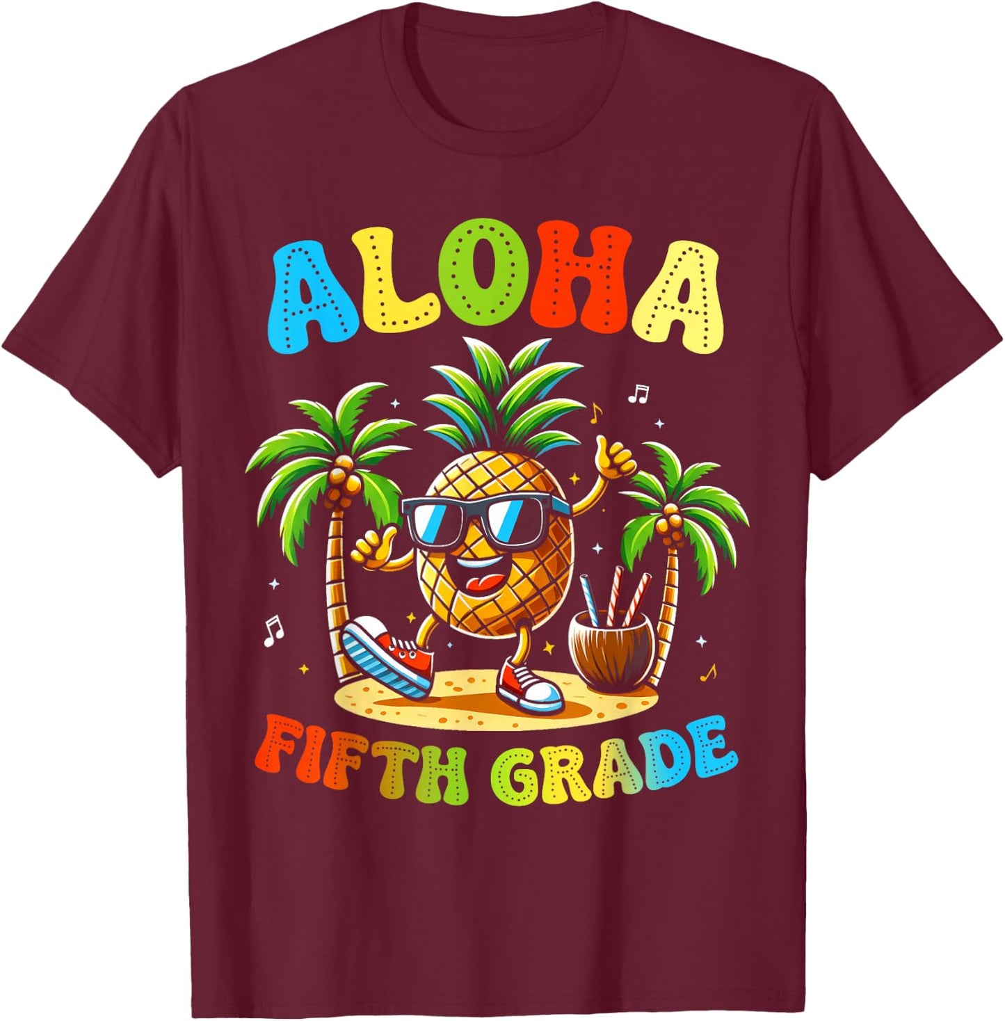 Funny Pinapple Beach Back To School Day Aloha Fifth Grade Men Women Kids T-Shirt - T-Shirt | Maroon