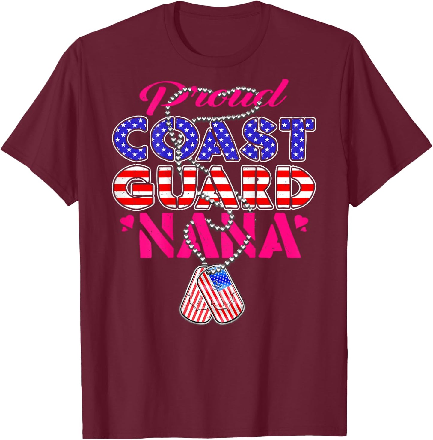 Proud US Coast Guard Nana US Flag Dog Tags Military Grandma T-Shirt - T-Shirt | Maroon