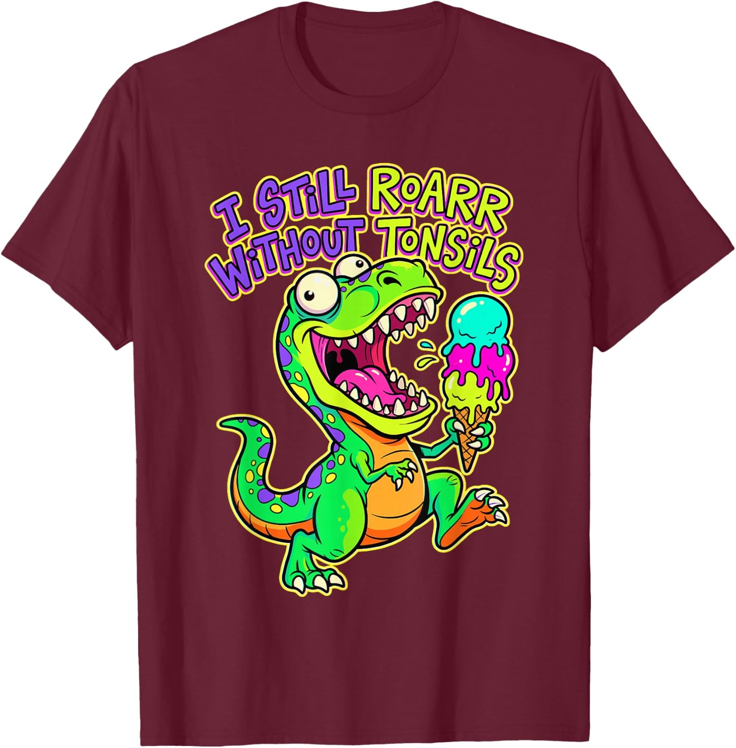 I Still Roarr Without Tonsils Dinosaur Tonsillectomy Recover T-Shirt - T-Shirt | Maroon