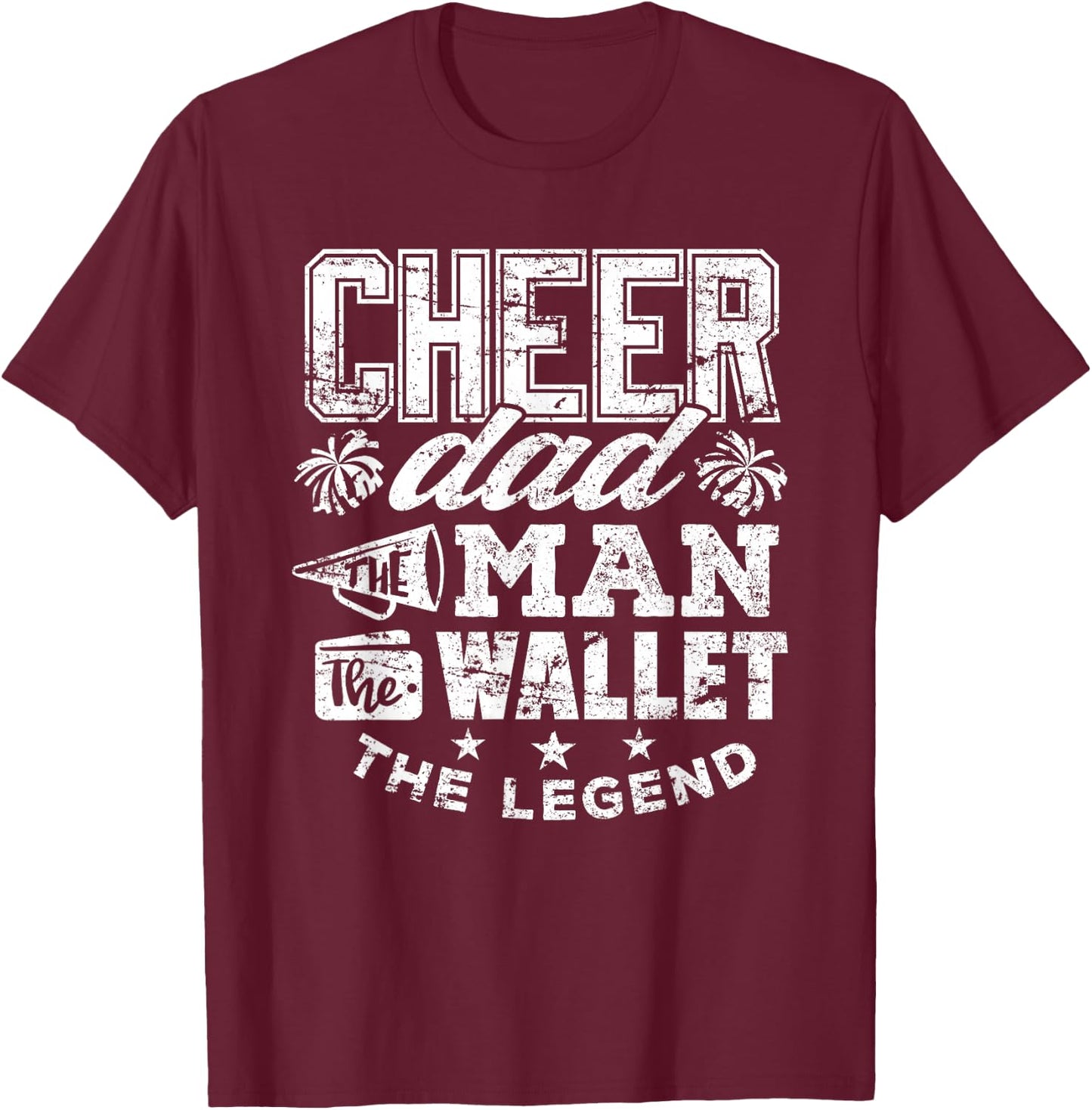 Cheerleader Dad Shirt Man Wallet Legend Funny Cheer Dad T-Shirt - T-Shirt | Maroon