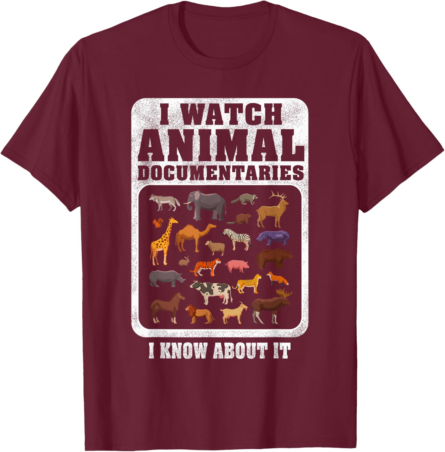 Animal Documentaries Funny Men Women Wildlife Animals T-Shirt - T-Shirt | Maroon