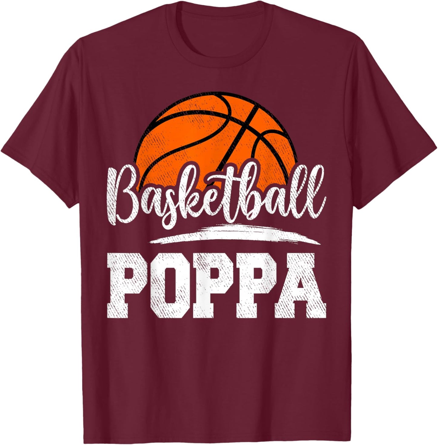 Basketball Poppa Basketball Player Game Day Father's Day T-Shirt - T-Shirt | Maroon