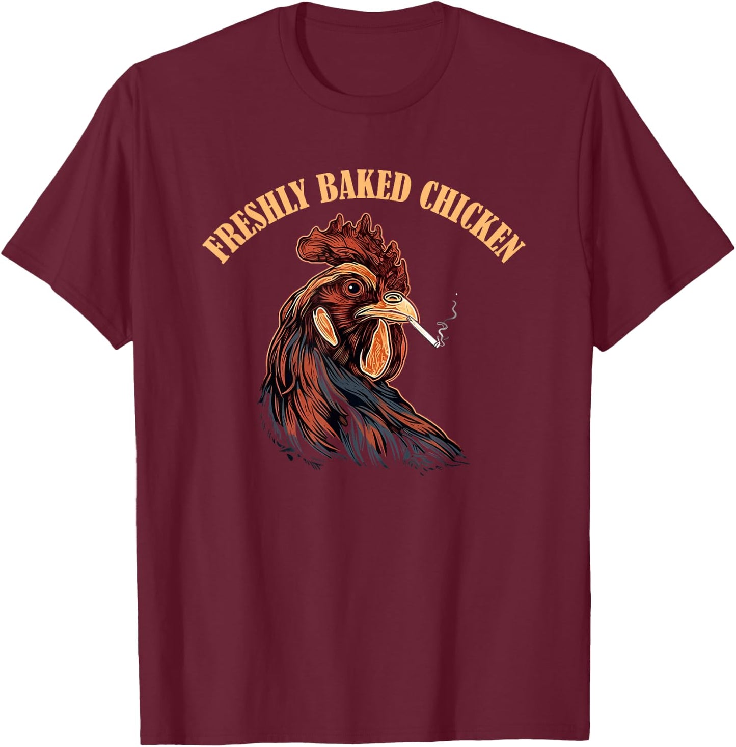 Freshly Baked Chicken - A Big Fan of Poultry Humor Design T-Shirt - T-Shirt | Maroon